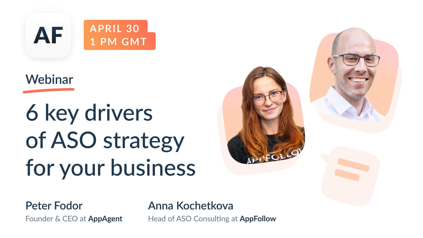 6 key drivers of ASO strategy for your business by AppAgent and AppFollow [Recording]