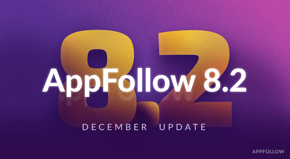 AppFollow 8.2: updates behind the scenes