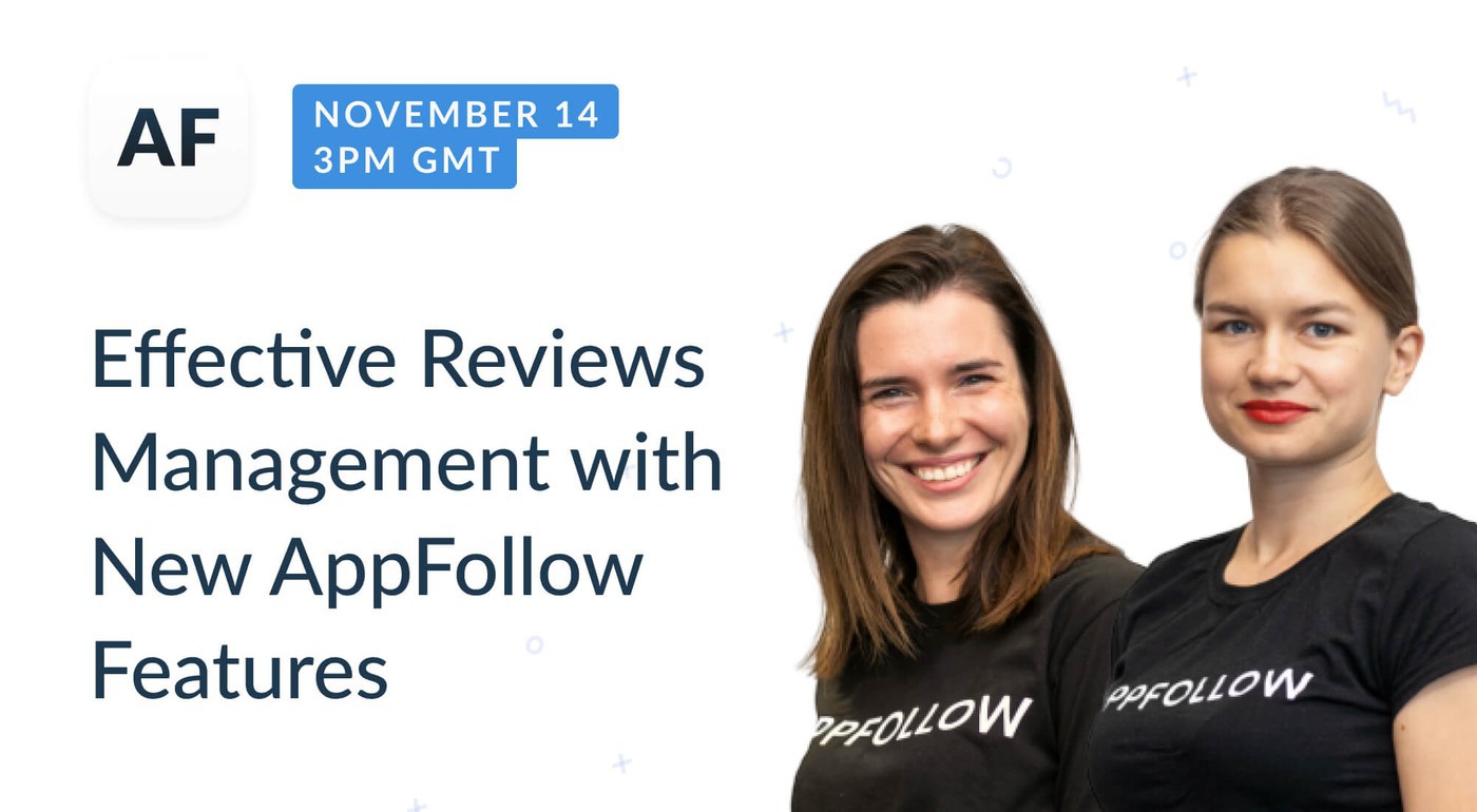 Effective reviews management with the new AppFollow tools [Recording]
